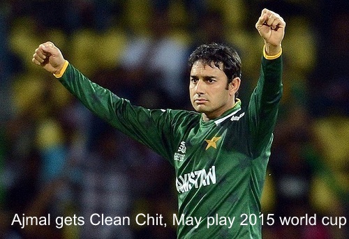 Saeed Ajmal action gets clean chit from ICC and he may play 2015 world cup.