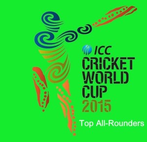 Top all-rounders of ICC cricket world cup 2015.