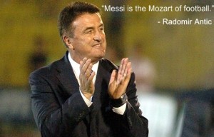 Radomir Antic quotes on Lionel Messi.