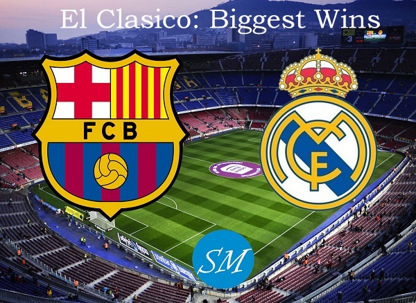 Real Madrid vs Barcelona Biggest Wins