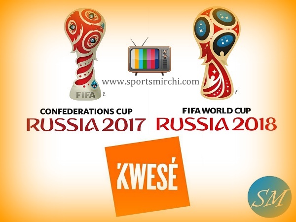 Kwese TV to broadcast 2017 FIFA Confederations Cup, 2018 World Cup in Africa