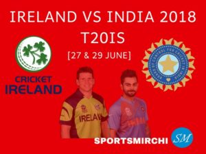 Ireland vs India 2018 T20Is