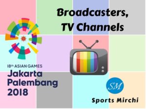 2018 Asian Games broadcasters, tv channels, live streaming