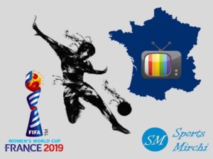 FIFA Women's World Cup 2019 Broadcast, TV Channels